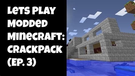 Lets Play Modded Minecraft Crackpack Episode 3 Youtube