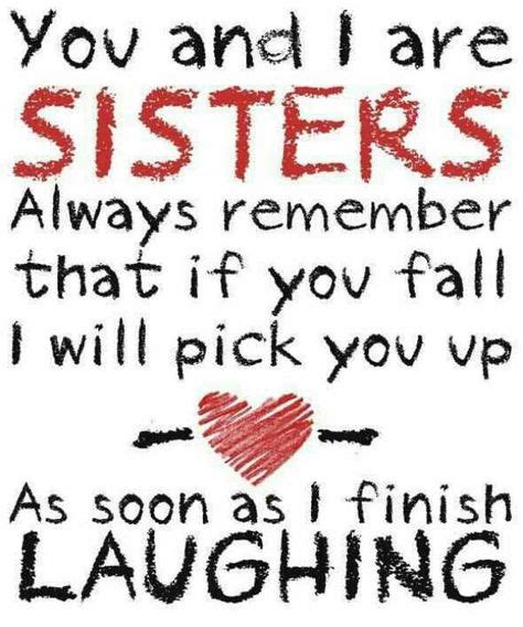 25 Sisters Best Friends Like Sisters Ideas Friends Quotes