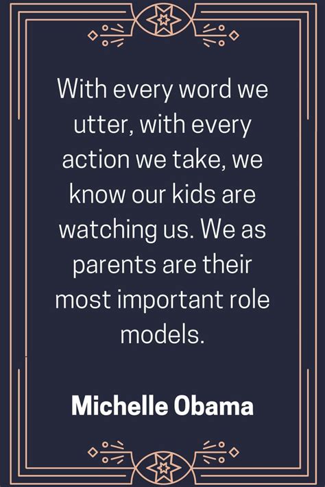 Be The Role Model Parent Michelle Obama Great Quotes Role Models