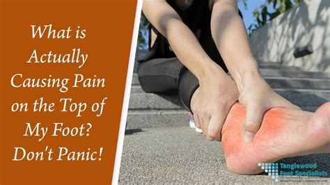 What Is Actually Causing Pain On The Top Of My Foot Dont Panic Youtube