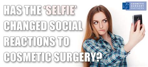Cosmetic Surgery Partners How The Selfie Has Changed Social