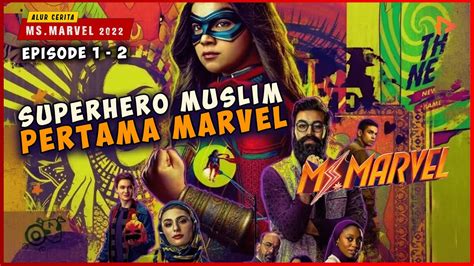 Kisah Superhero Muslim Pertama Dari Marvel Epsiode 1 2 ALUR CERITA