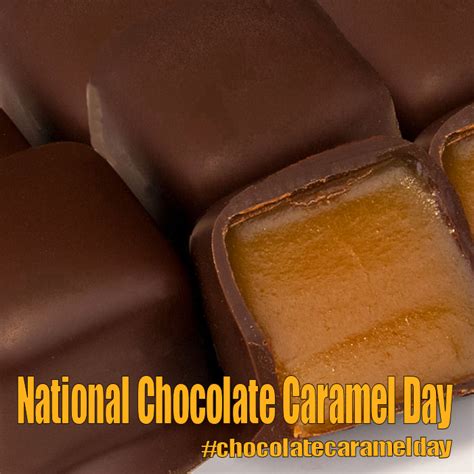 National Chocolate Caramel Day March 19 2018 Chocolate Caramel