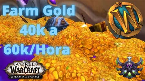 Farm Gold Shadowlands 40k A 60k Por Hora World Of Warcraft Youtube