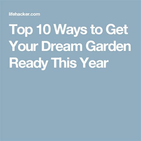 10 Steps To Growing Your Dream Garden This Year Dream Garden