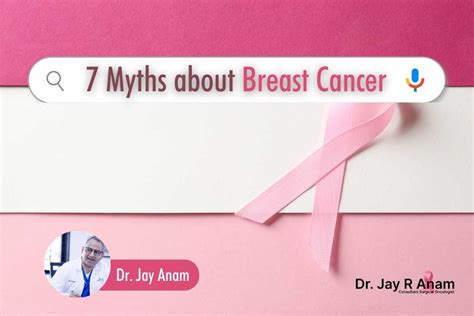 7 Myths About Breast Cancer Dr Jay Anam