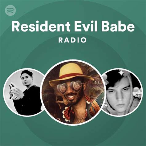 Resident Evil Babe Radio Playlist By Spotify Spotify