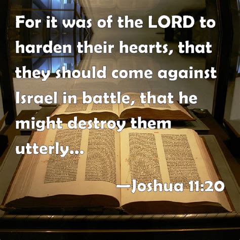 Joshua 11 20 For It Was Of The Lord To Harden Their Hearts That They Should Come Against Israel