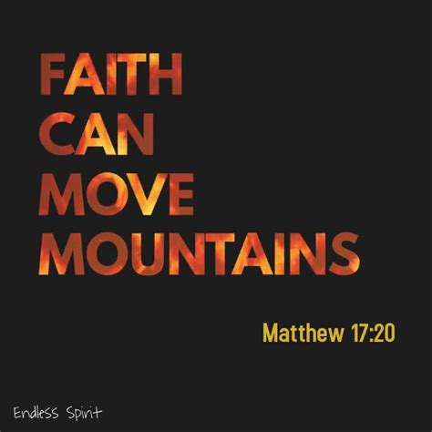 One is a childish fantasy that often engenders a lifelong obsession with its unbelievable heroes, leading to an emotionally stunted, socially crippled adulthood, unable to deal with the real world. Faith can move mountains bible quote Template | PosterMyWall