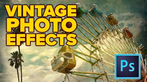 4 Vintage Photo Effects In Photoshop Photoshop Guide
