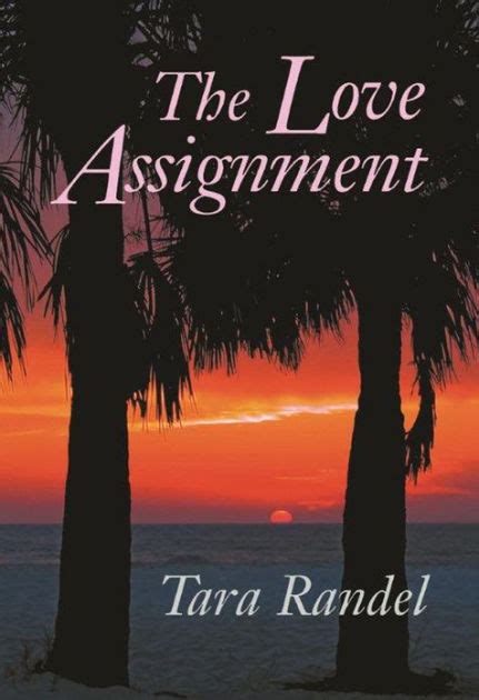 The Love Assignment By Tara Randel Hardcover Barnes And Noble®