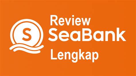 Review Seabank Pengalaman Pribadi Buka Tabungan And Deposito