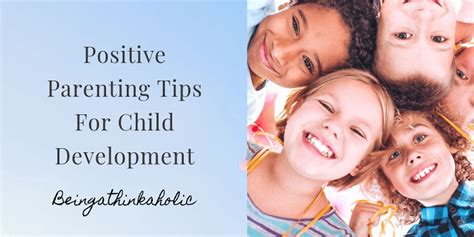 Positive Parenting Tips for Child Development | Being A ...