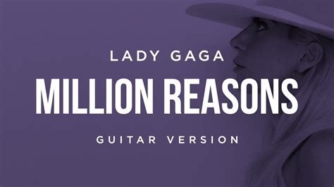 Lady Gaga Million Reasons Guitar Version Youtube