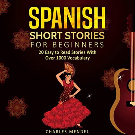 Spanish Short Stories 20 Easy To Read Short Stories With Over 1000