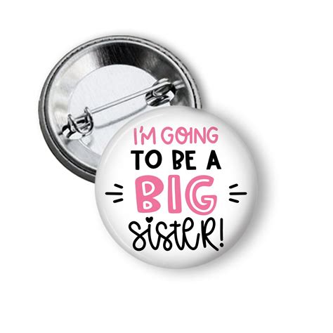 Im Going To Be A Big Sister Button Pin Custom Button Pins Custom