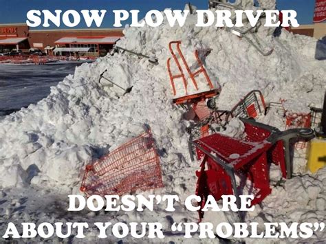 Snow Plow Driver Doesnt Care Lol Laughyfunnyhahas Pinterest