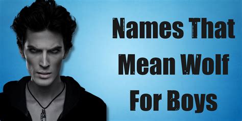 77 Wicked Names That Mean Wolf For Boys & Girls | EverythingMom