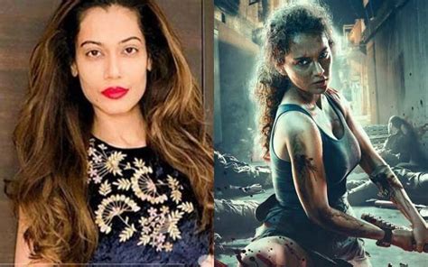 Payal Rohatgi Takes A Nasty Dig At Kangana Ranauts ‘dhaakad As It