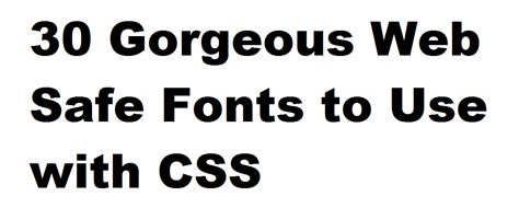 30 Gorgeous Web Safe Fonts To Use With Css Css Web Design Safe