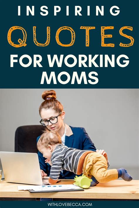 21 Inspirational Working Mom Quotes To Turn Your Day Around Artofit