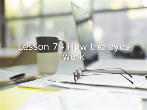 Ks3 Science 342 Light Lesson 7 How The Eye Works Full Lesson