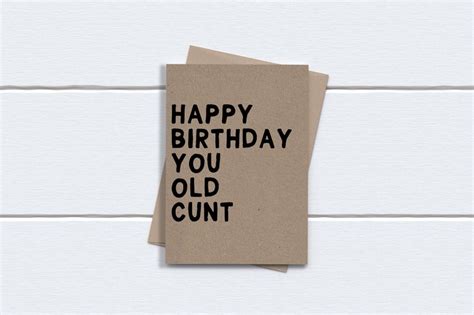 Funny Rude Birthday Card Happy Birthday You Old Cunt Etsy Hong Kong