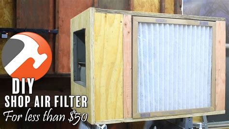 Diy Shop Air Filter For Less Than 50 Youtube