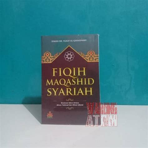 Jual Ori Buku Fiqih Maqashid Syariah By Syaikh Dr Yusuf Al Qaradhawi