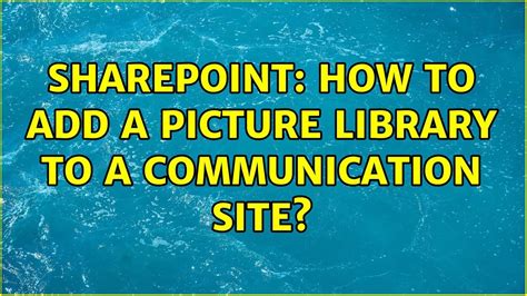 Sharepoint How To Add A Picture Library To A Communication Site 3