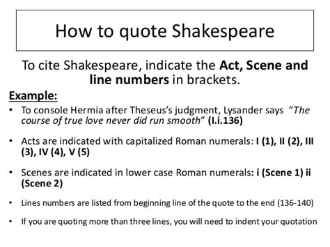 Look at these examples from hamlet: How to quote shakespeare