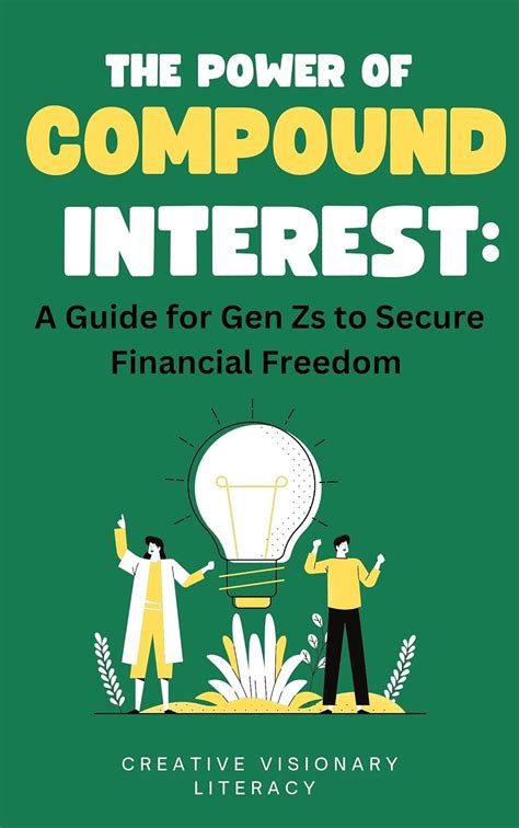 The Power Of Compound Interest A Guide For Gen Zs To