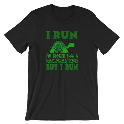slower than a herd of turtles turtle shirt funny running etsy