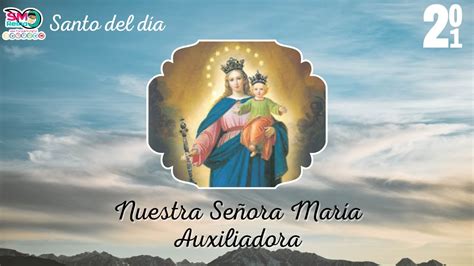 Mayo 24 Nuestra Señora María Auxiliadora Youtube