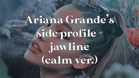 Ariana Grandes Side Profile Jawline╭╯calm Subliminal Booster