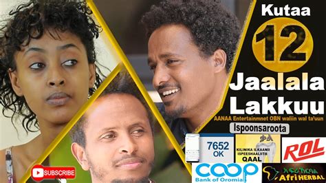 Diraamaa Jaalala Lakkuu New Afaan Oromo Drama Kutaa Part