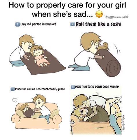 How To Care For Your Girl When Shes Sad Meme Guy