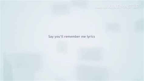 Say Youll Remember Me Lyrics Youtube
