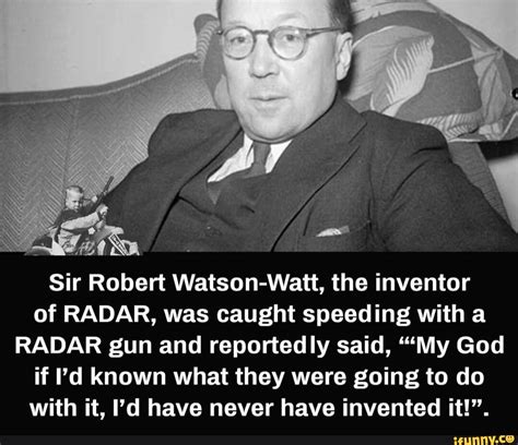 Sir Robert Watson Watt The Inventor Of Radar Was Caught Speeding With