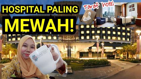 Measuring quality performance between public and private hospitals in malaysia. HOSPITAL PALING MEWAH DI MALAYSIA | LUXURY HOSPITAL IN ...