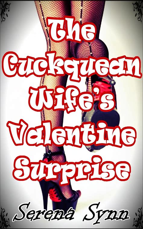 The Cuckquean Wifes Valentine Surprise Kindle Edition By Synn Serena Literature Fiction
