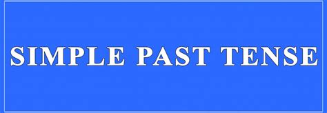 Simple Past Tense Definition And Examples Rules Uses And Examples