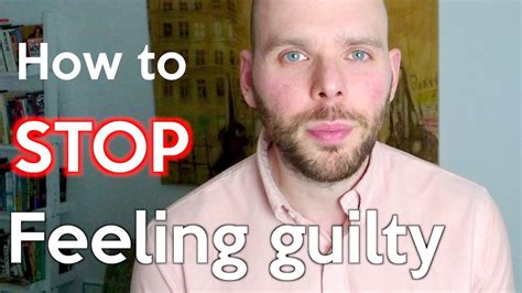How To Stop Feeling Guilty 3 Steps To Help Stop Guilt Youtube