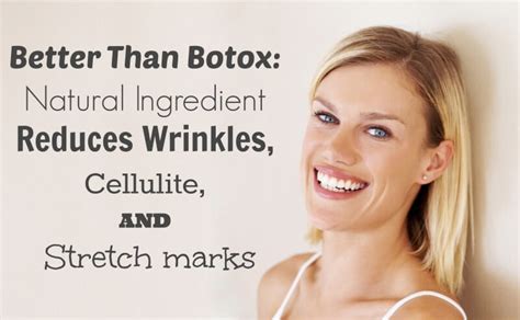 Better Than Botox Natural Ingredient Reduces Wrinkles Cellulite And Stretch Marks