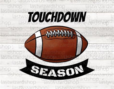 Touchdown Season Png Football Clip Art Football Mom Etsy
