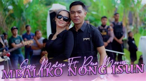 Mbaliko Nong Isun Gerry Mahesa Feat Rena Movie S Mahesa Music Live In Kesamben Gresik Youtube