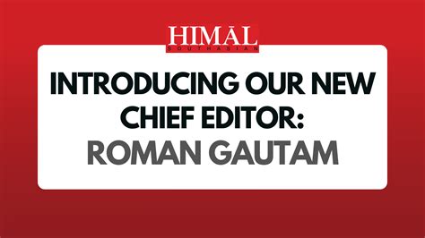 Roman Gautam To Be New Editor Of Himal Southasian Himal Southasian