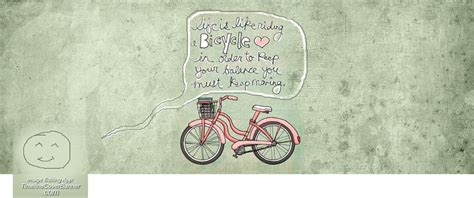 Try the future quotes facebook cover photo! Life is like riding bicycle - a wise quote for your ...