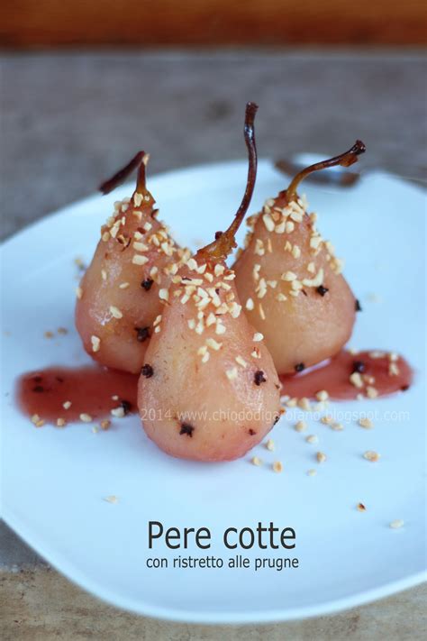 Check spelling or type a new query. chiodo di garofano: Pere cotte con ristretto alle prugne