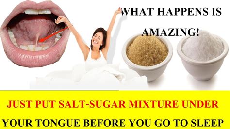 Just Put Salt Sugar Mixture Under Your Tongue Before You Go To Sleep